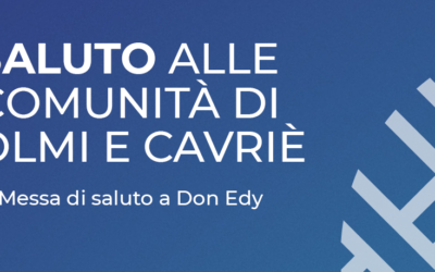 Saluto di Don Edy alle Parrocchie di Cavriè e Olmi
